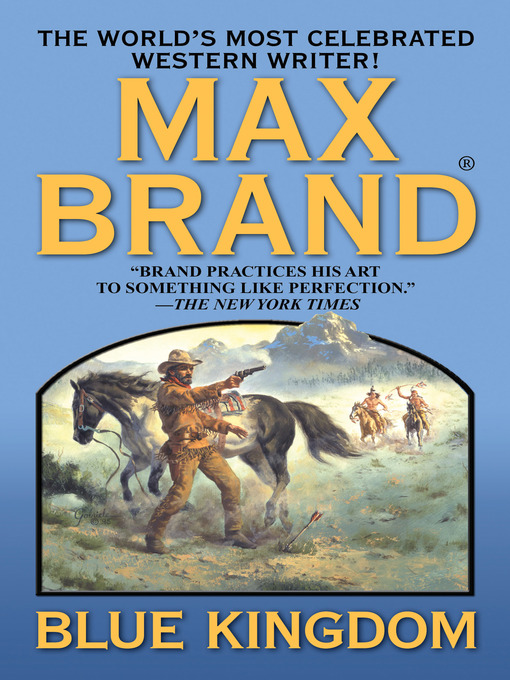 Title details for Blue Kingdom by Max Brand - Available